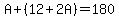 A%2B%2812%2B2A%29=180