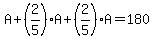 A%2B%282%2F5%29A%2B%282%2F5%29A=180