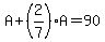 A%2B%282%2F7%29A=90