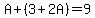 A%2B%283%2B2A%29=9