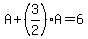 A%2B%283%2F2%29A=6