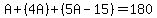 A%2B%284A%29%2B%285A-15%29=180