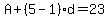 A%2B%285-1%29%2Ad=23