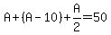 A%2B%28A-10%29%2BA%2F2=50