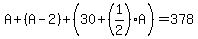 A%2B%28A-2%29%2B%2830%2B%281%2F2%29A%29+=+378