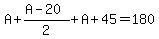 A%2B%28A-20%29%2F2%2BA%2B45=180
