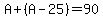 A%2B%28A-25%29=90