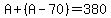 A%2B%28A-70%29=380