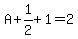 A%2B1%2F2%2B1=2
