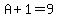 A%2B1=9