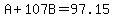 A%2B107B=97.15