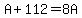 A%2B112=8A
