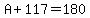 A%2B117=180