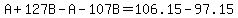 A%2B127B-A-107B=106.15-97.15