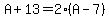 A%2B13=2%28A-7%29