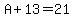 A%2B13=21