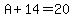 A%2B14=20