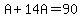 A%2B14A=90