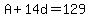 A%2B14d=129