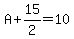 A%2B15%2F2=10