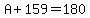 A%2B159=180