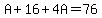 A%2B16%2B4A=76