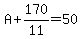 A%2B170%2F11=50