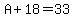 A%2B18=33