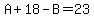 A%2B18-B=23