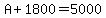 A%2B1800=5000