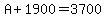 A%2B1900=3700