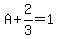 A%2B2%2F3=1