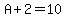 A%2B2=10