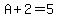 A%2B2=5