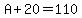 A%2B20=110