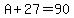 A%2B27=90
