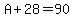 A%2B28=90