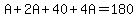 A%2B2A%2B40%2B4A=180