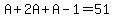 A%2B2A%2BA-1=51
