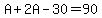 A%2B2A-30=90