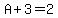 A%2B3=2