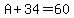 A%2B34=60