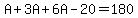 A%2B3A%2B6A-20=180