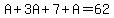 A%2B3A%2B7%2BA=62