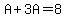 A%2B3A=8