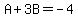 A%2B3B=-4