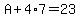 A%2B4%2A7=23