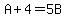 A%2B4=5B