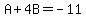 A%2B4B=-11