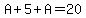A%2B5%2BA=20